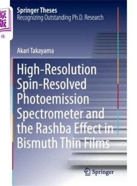 海外直订High-Resolution Spin-Resolved Photoemission Spectrometer and the Rashba Effect i 高分辨率自旋分辨光电发射光