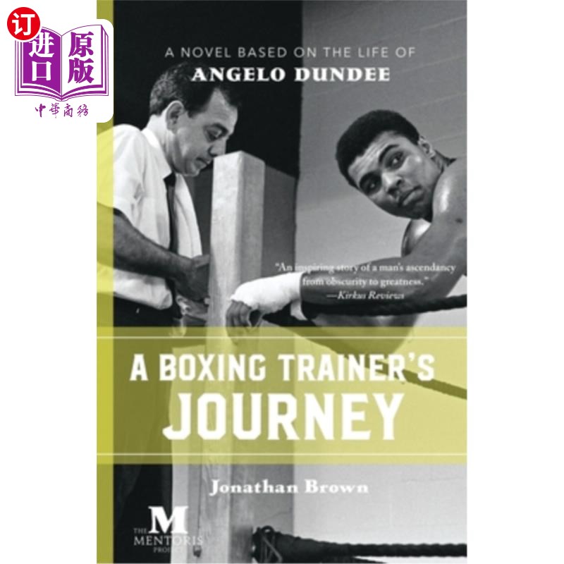 海外直订A Boxing Trainer's Journey: A Novel Based on the Life of Angelo Dundee 拳击教练之旅：基于安杰洛·邓迪生活的