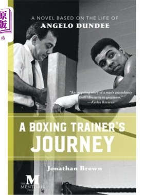 海外直订A Boxing Trainer's Journey: A Novel Based on the Life of Angelo Dundee 拳击教练之旅：基于安杰洛·邓迪生活的