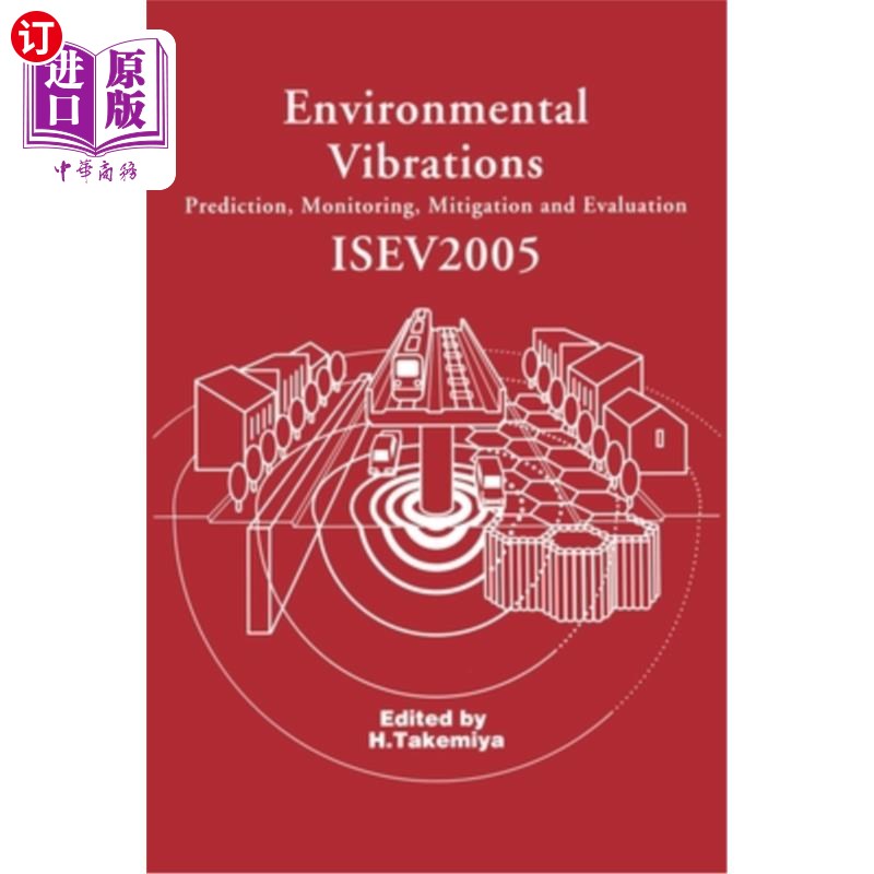 海外直订Environmental Vibrations: Prediction, Monitoring, Mitigation and Evaluation: Pro 环境振动：预测、监测、缓解和评