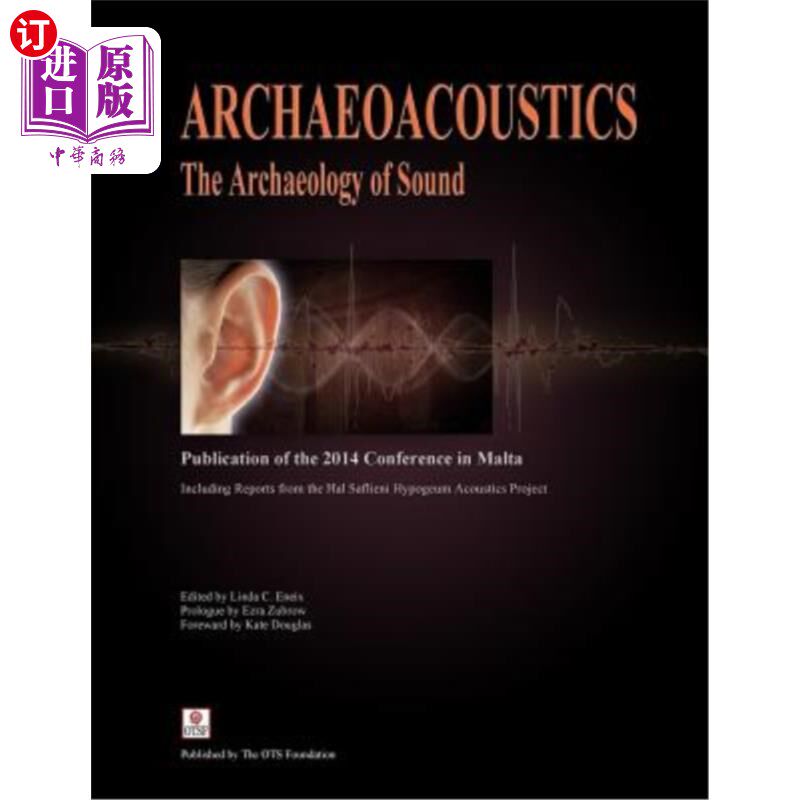 海外直订Archaeoacoustics: The Archaeology of Sound: Publication of Proceedings from the  考古声学:声音考古学