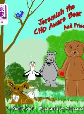 海外直订Jeremiah the CHD Aware Bear and Friends: A Story for Children Touched by Congeni 了解冠心病的熊耶利米和他的