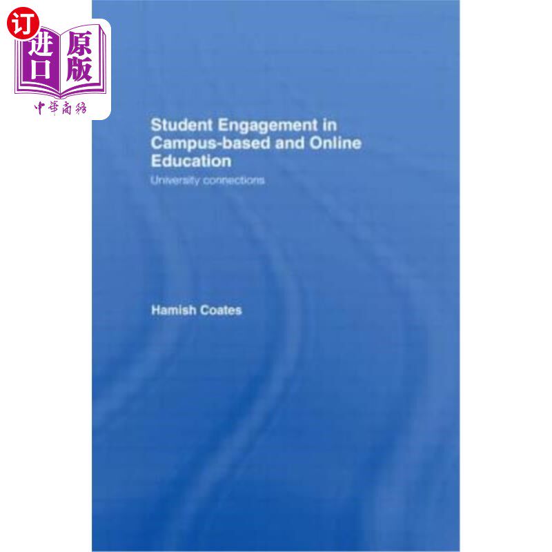 海外直订Student Engagement in Campus-Based and Online Education: University Connections 基于校园和在线教育的学生参