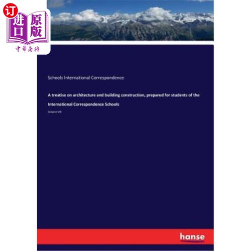 海外直订A treatise on architecture and building construction, prepared for students of t 为国际函授学校学生准备的建