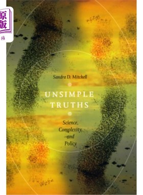 海外直订Unsimple Truths: Science, Complexity, and Policy 不简单的真相:科学、复杂性和政策