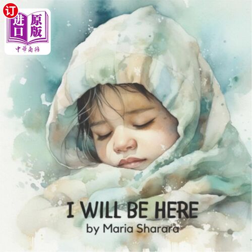 海外直订I Will Be Here: a lullaby 我会在这里：一首催眠曲