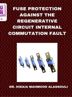 海外直订Fuse Protection against the Regenerative Circuit Internal Commutation Fault 再生电路内部换向故障的熔断器保