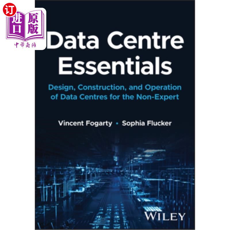 海外直订Data Centre Essentials: Design, Construction, and Operation of Data Centres for 数据中心要点:面向非专家的