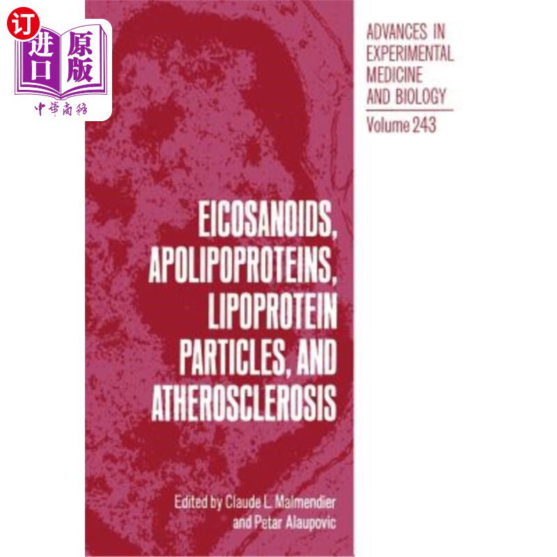 海外直订Eicosanoids, Apolipoproteins, Lipoprotein Particles, and Atherosclerosis 类花生酸、载脂蛋白、脂蛋白颗粒和动