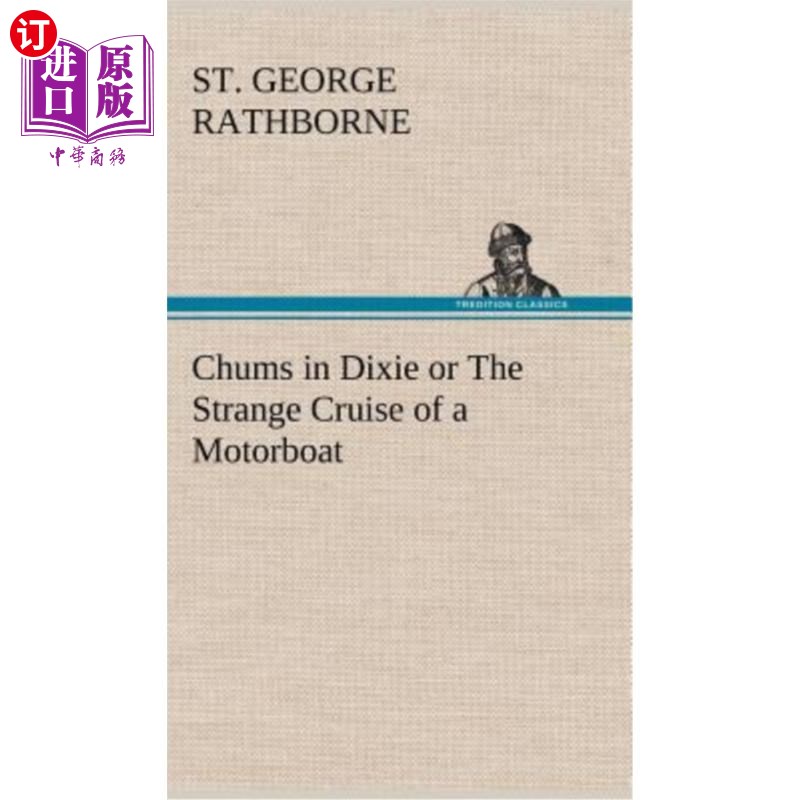 海外直订Chums in Dixie or The Strange Cruise of a Motorboat 迪克西的密友或摩托艇的奇怪巡航