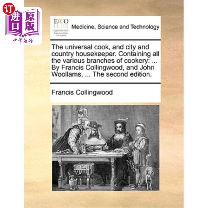 海外直订医药图书The Universal Cook, and City and Country Housekeeper. Containing All the Various 环球厨师，城乡管家