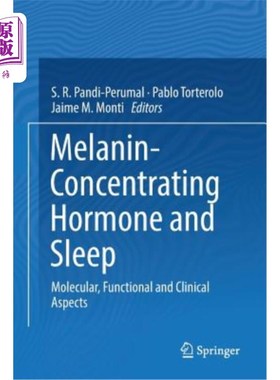 海外直订Melanin-Concentrating Hormone and Sleep: Molecular, Functional and Clinical Aspe 黑色素集中激素与睡眠:分子