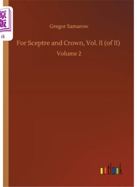 海外直订For Sceptre and Crown, Vol. II (of II): Volume 2 权杖和王冠，第二卷（共二卷）：第二卷
