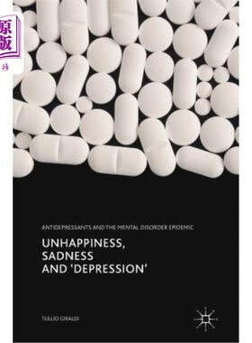 海外直订Unhappiness, Sadness and 'Depression': Antidepressants and the Mental Disorder E 不快乐，悲伤和“抑郁”:抗
