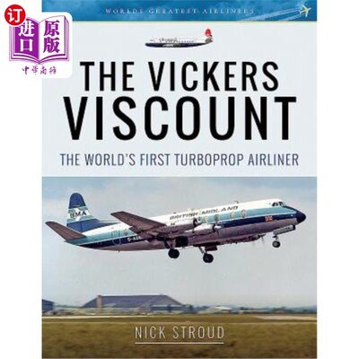 海外直订The Vickers Viscount: The World's First Turboprop Airliner 维克斯子爵:世界上第一架涡轮螺旋桨客机