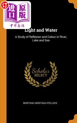 【中商海外直订】Light and Water: A Study of Reflexion and Colour...在类目 书籍/杂志/报纸, 进口原版书(含港台), 原版其它中 - 来自Buy2taobao.com提供专业的淘宝代购服务