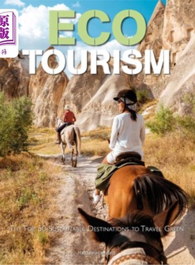 海外直订Eco Tourism: The Top 50 Sustainable Destinations to Travel Green 生态旅游：50个可持续的绿色旅游目的地