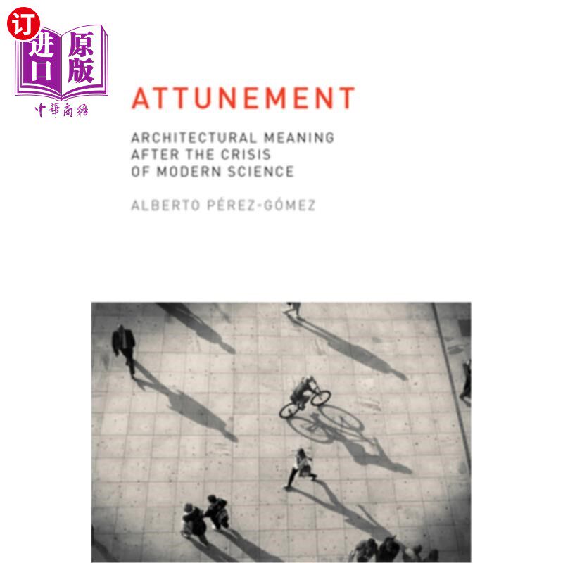 海外直订Attunement: Architectural Meaning after the Crisis of Modern Science 调音：现代科学危机后的建筑意义