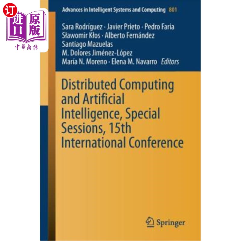 海外直订Distributed Computing and Artificial Intelligence, Special Sessions, 15th Intern分布式计算与人工智能，特别