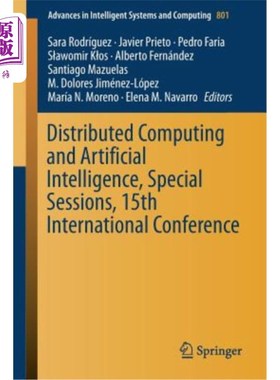 海外直订Distributed Computing and Artificial Intelligence, Special Sessions, 15th Intern 分布式计算与人工智能，特别