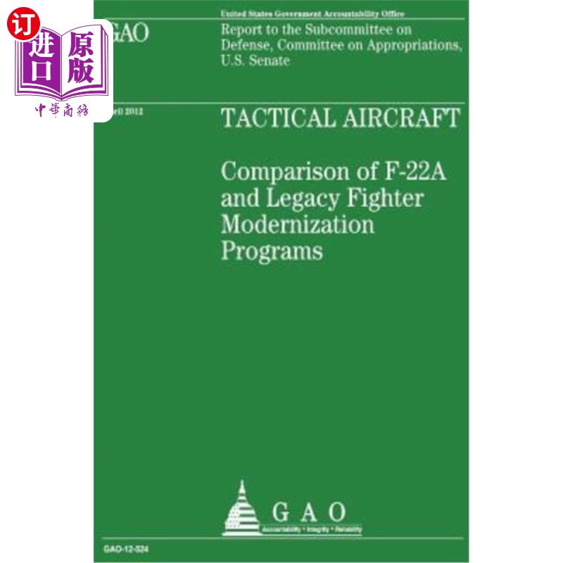 海外直订Tactical Aircraft: Comparison of F-22A and Legacy Fighter Modernization Programs 战术飞机：F-22A与传统战斗