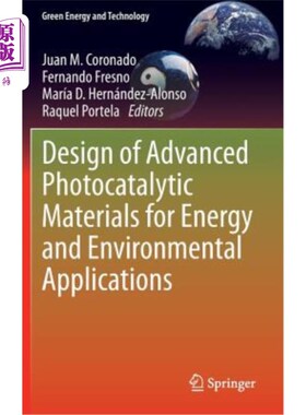 海外直订Design of Advanced Photocatalytic Materials for Energy and Environmental Applica 用于能源和环境应用的先进光
