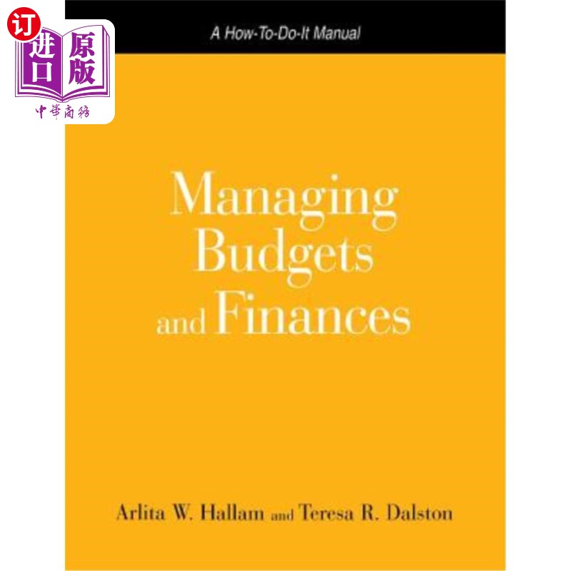 海外直订Managing Budgets and Finances: A How-To-Do-It Manual for Librarians and Informat 管理预算和财务:图书馆员和