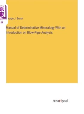 海外直订Manual of Determinative Mineralogy With an Introduction on Blow-Pipe Analysis 测定矿物学手册及吹管分析介绍