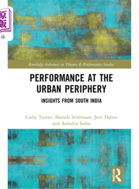 海外直订Performance at the Urban Periphery: Insights from South India 城市周边的表现:来自南印度的见解