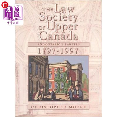 海外直订Law Society of Upper Canada and Ontario's Lawyer... 上加拿大和安大略省律师协会，1797-1997年