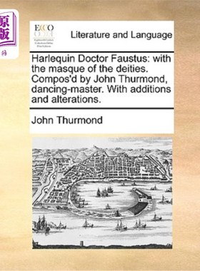 海外直订Harlequin Doctor Faustus: With the Masque of the Deities. Compos'd by John Thurm 小丑浮士德博士:戴着神的面