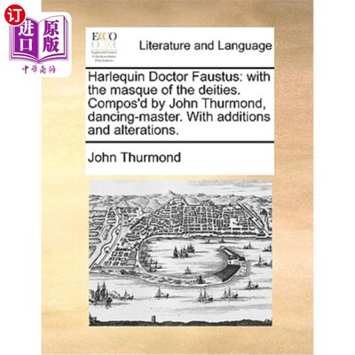 海外直订Harlequin Doctor Faustus: With the Masque of the Deities. Compos'd by John Thurm 小丑浮士德博士:戴着神的面