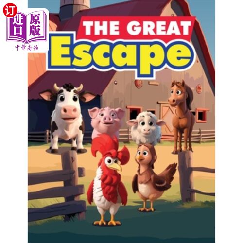 海外直订The Great Escape: A Story About A Group of Animals Who Escape From The Farm to A 大逃亡：一个关于一群动物逃