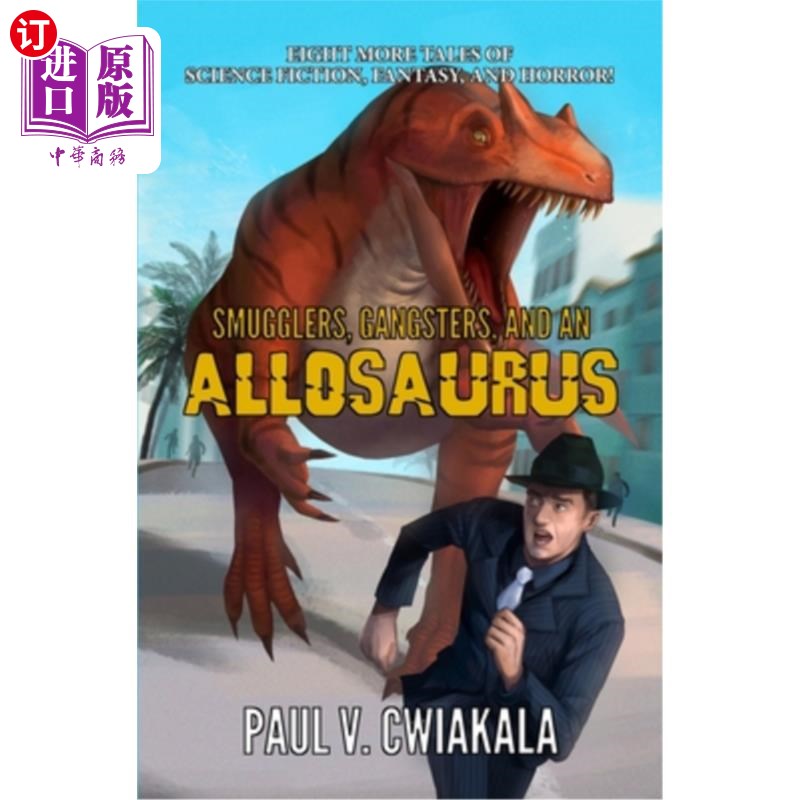 海外直订Smugglers, Gangsters, and an Allosaurus 走私者，歹徒，还有一头异特龙 - 实物图