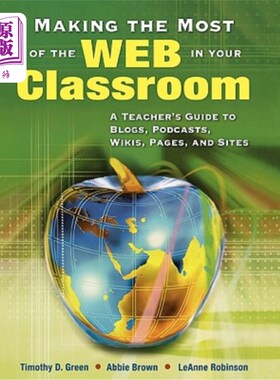 海外直订Making the Most of the Web in Your Classroom: A Teacher′s Guide to Blogs,  充分利用课堂上的：教师