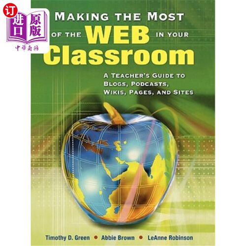 海外直订Making the Most of the Web in Your Classroom: A Teacher′s Guide to Blogs,  充分利用课堂上的：教师
