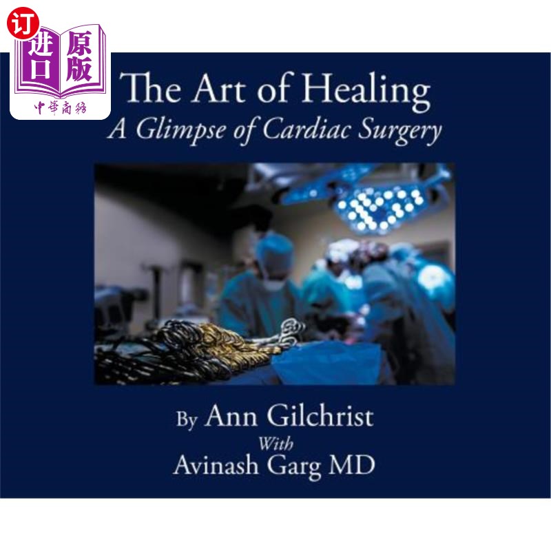 海外直订医药图书The Art of Healing: A Glimpse of Cardiac Surgery 愈合的艺术：心脏手术一瞥