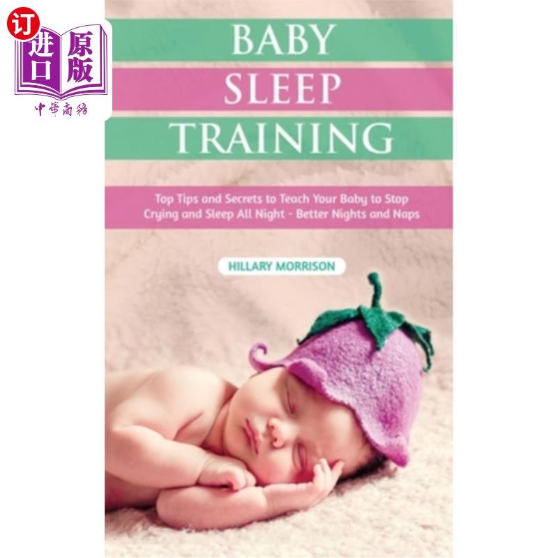 海外直订医药图书Baby Sleep Training: Top Tips and Secrets to Teach Your Baby to Stop Crying and