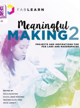 海外直订Meaningful Making 2: Projects and Inspirations for Fab Labs and Makerspaces 有意义的制作2:Fab Labs和创客空