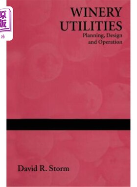 海外直订Winery Utilities: Planning, Design and Operation 酒厂设施:规划、设计和运营