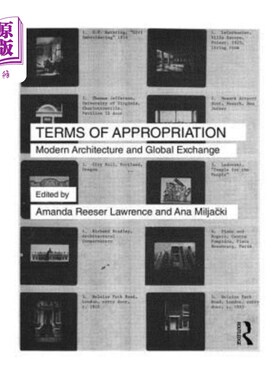 海外直订Terms of Appropriation: Modern Architecture and Global Exchange 挪用条款:现代建筑与全球交流