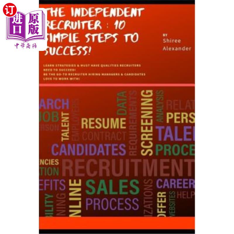 【中商海外直订】the independent recruiter: 10 simple steps to su