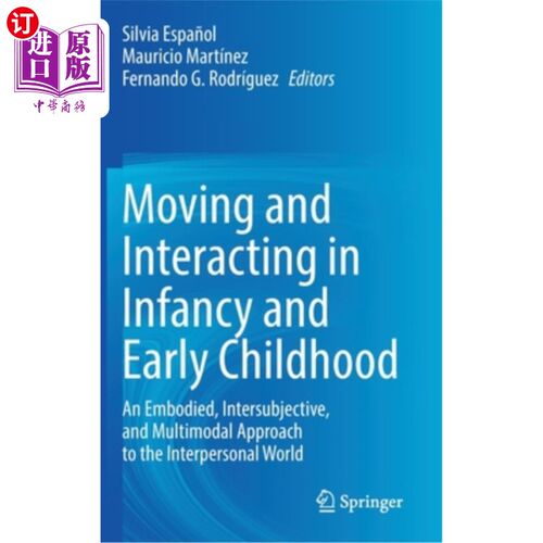 海外直订Moving and Interacting in Infancy and Early Childhood: An Embodied, Intersubject 婴儿期和幼儿期的移动和互动
