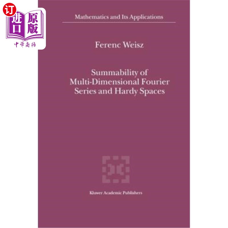 海外直订Summability of Multi-Dimensional Fourier Series and Hardy Spaces 多维傅里叶级数与Hardy空间的可和性