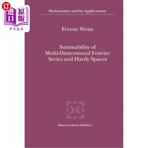 海外直订Summability of Multi-Dimensional Fourier Series and Hardy Spaces 多维傅里叶级数与Hardy空间的可和性