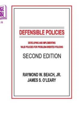 海外直订Defensible Policies: Developing and Implementing Valid Policies for Problem-orie 可辩护的政策:发展和实施有