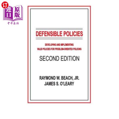 海外直订Defensible Policies: Developing and Implementing Valid Policies for Problem-orie 可辩护的政策:发展和实施有
