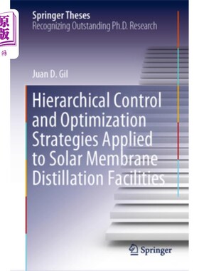海外直订Hierarchical Control and Optimization Strategies Applied to Solar Membrane Disti 层次化控制与优化策略在太阳