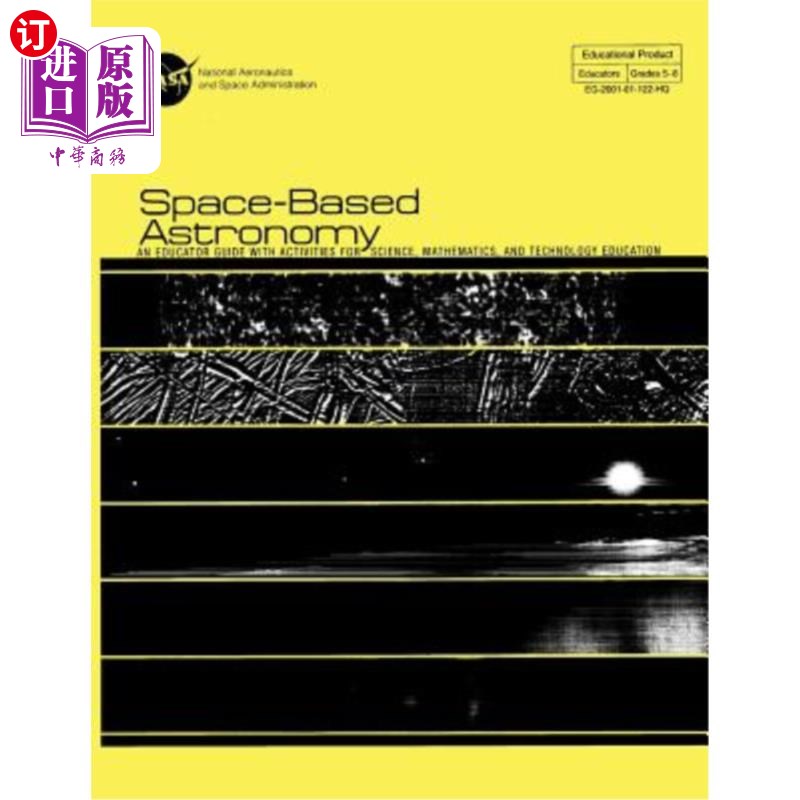海外直订Space-Based Astronomy: An Educated Guide With Activities For Science, Mathematic 天基天文学:科学、数学和技