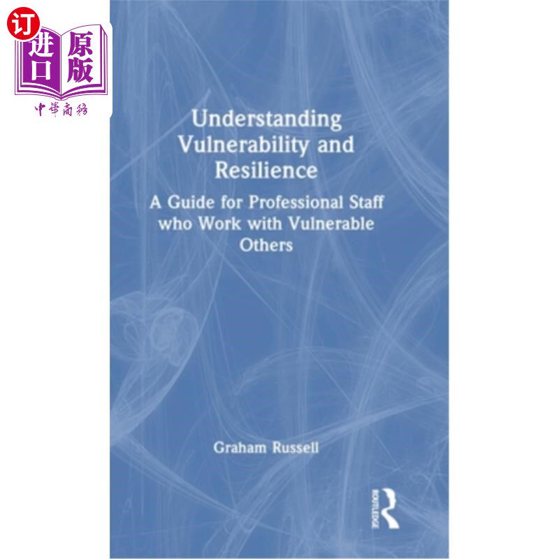海外直订Understanding Vulnerability and Resilience: A Guide for Professional Staff Who W 理解脆弱和恢复力:与脆弱他